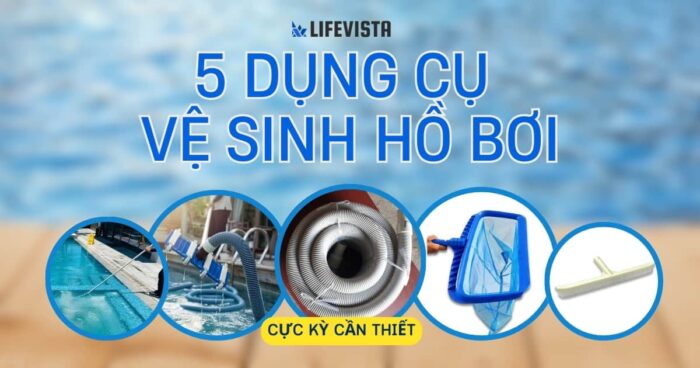 5 dụng cụ vệ sinh hồ bơi