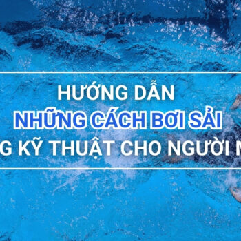 cách bơi sải đúng kỹ thuật