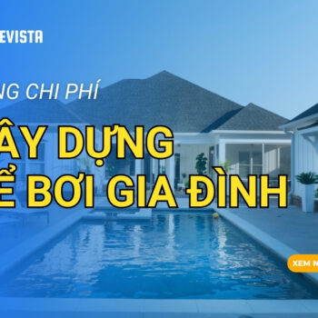 Chi phí xây dựng bể bơi gia đình
