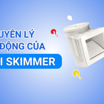 Nguyên lý hoạt động của hồ bơi skimmer