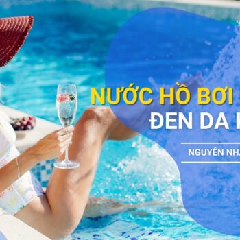 nước hồ bơi có làm đen da không