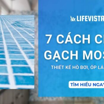 7 cách chọn gạch Mosaic cho thiết kế hồ bơi, ốp lát tường