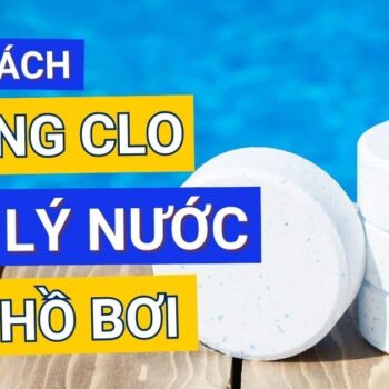 cách dùng clo hồ bơi