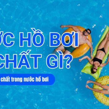 Nước hồ bơi có chất gì? Khám phá các chất trong nước hồ bơi