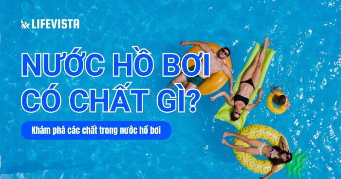 Nước hồ bơi có chất gì? Khám phá các chất trong nước hồ bơi