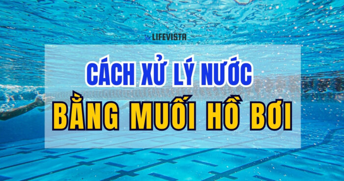 cách xử lý nước hồ bơi bằng muối