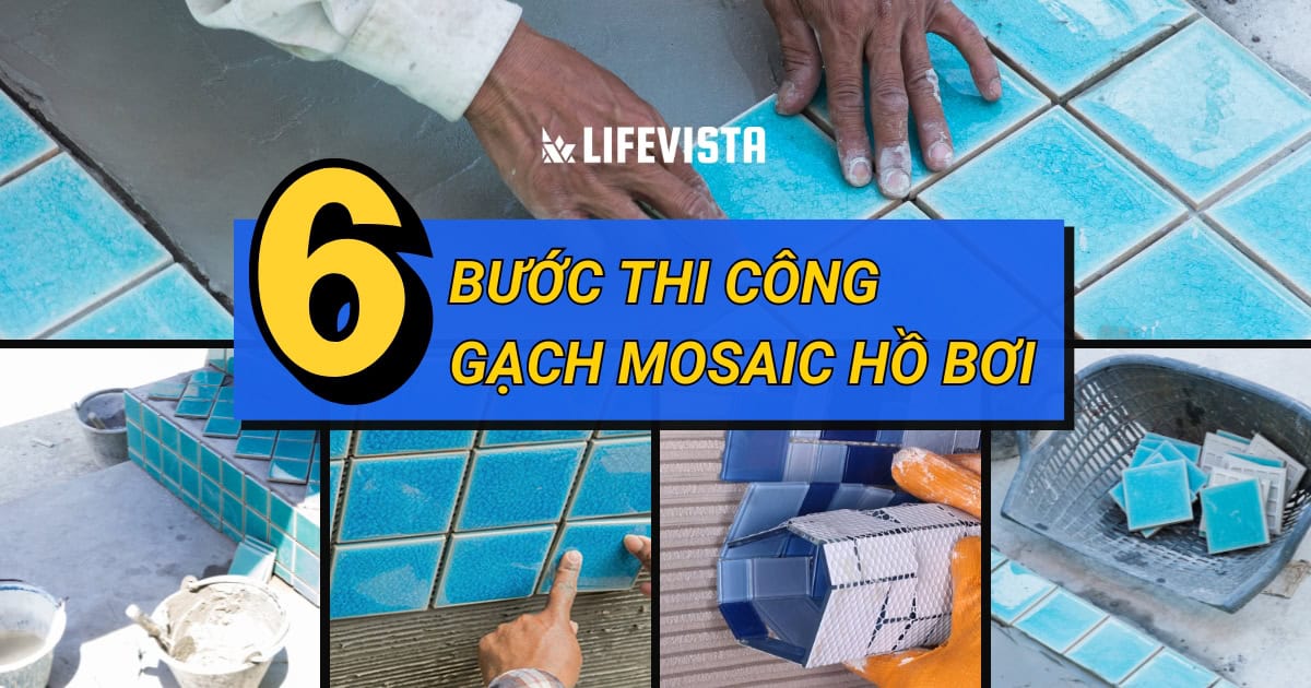 Hướng dẫn 6 bước thi công gạch Mosaic hồ bơi đơn giản