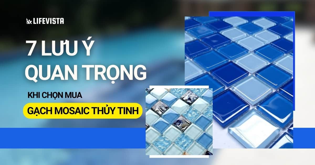 Lưu ý khi chọn mua gạch Mosaic thủy tinh