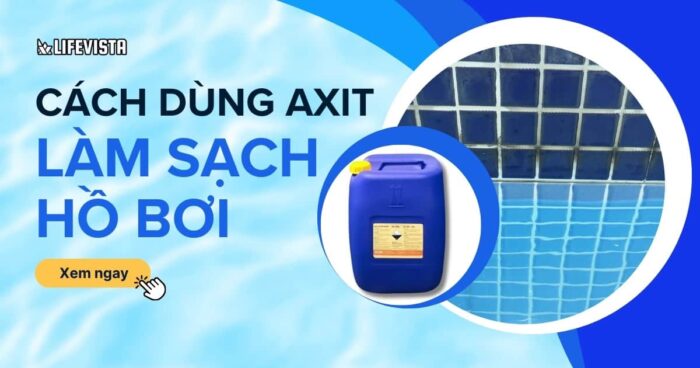 cách dùng axit làm sạch hồ bơi