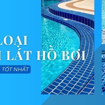 Điểm danh các loại gạch lát hồ bơi phổ biến và tốt nhất