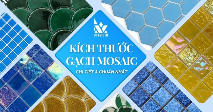 Chi tiết kích thước gạch Mosaic chi tiết, đầy đủ và chuẩn nhất