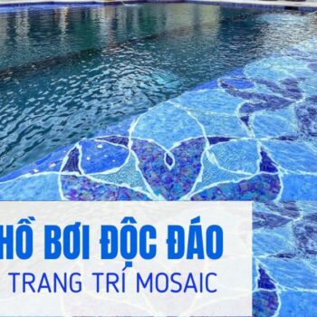 Mẫu hồ bơi sử dụng gạch trang trí Mosaic