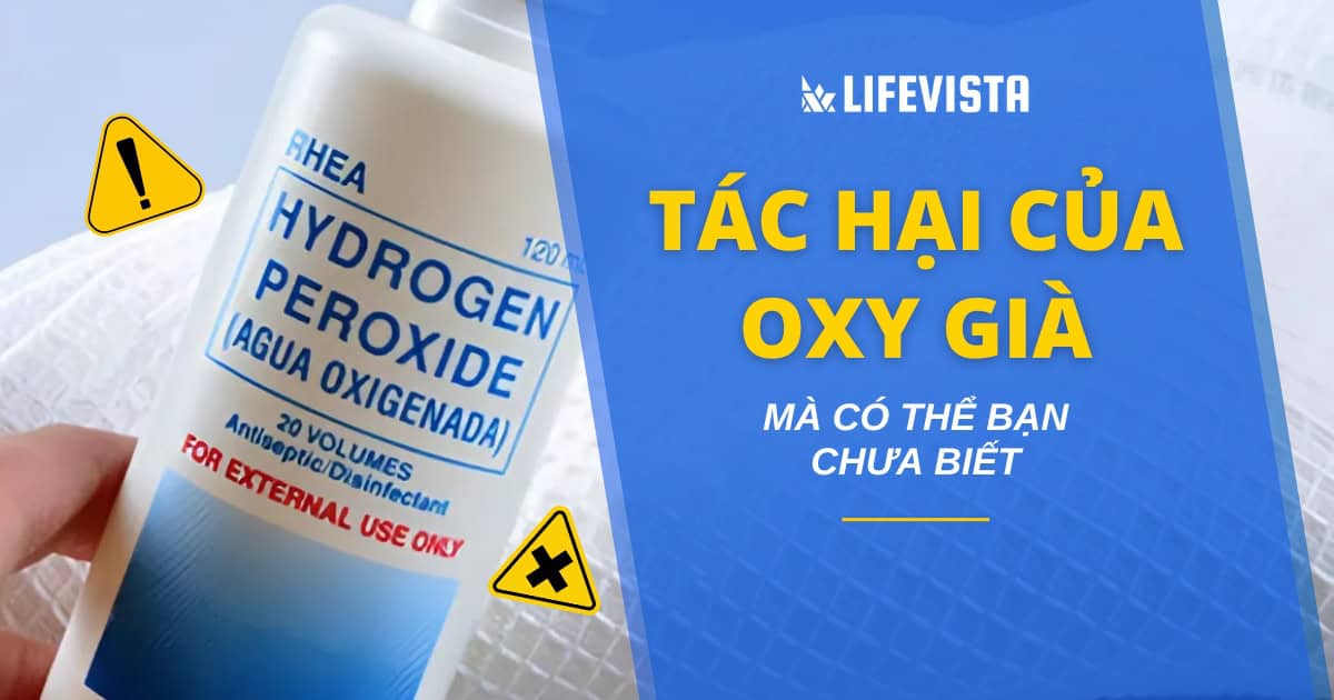 Các tác hại của oxy già mà có thể bạn chưa biết