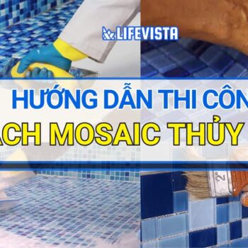 hướng dẫn thi công gạch Mosaic thủy tinh