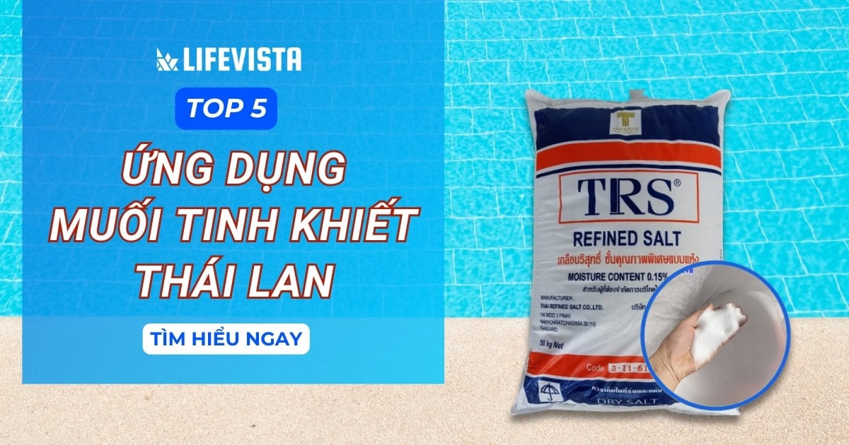 Tìm hiểu top 5 ứng dụng phổ biến của muối tinh khiết Thái Lan