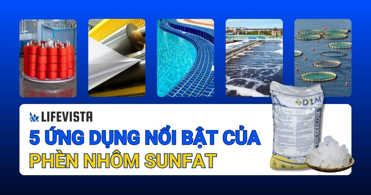 Tìm hiểu về phèn nhôm sunfat và 5 ứng dụng của phèn nhôm