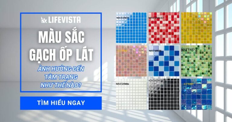 Màu sắc gạch ốp lát ảnh hưởng đến tâm trạng như thế nào?