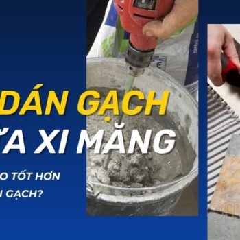 So sánh keo dán gạch và vữa xi măng dầu hồ truyền thống