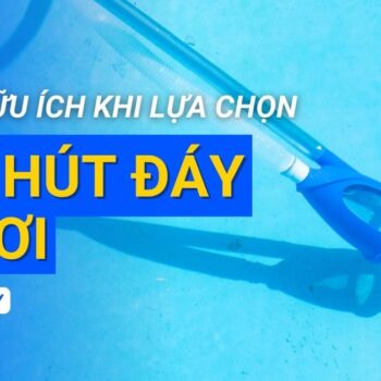 mẹo mua bàn hút đáy bể bơi chất lượng & chuẩn nhất