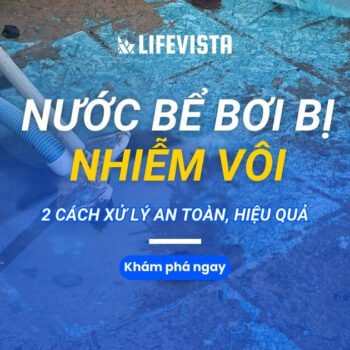 Nước bể bơi bị nhiễm vôi và 2 cách xử lý an toàn, hiệu quả