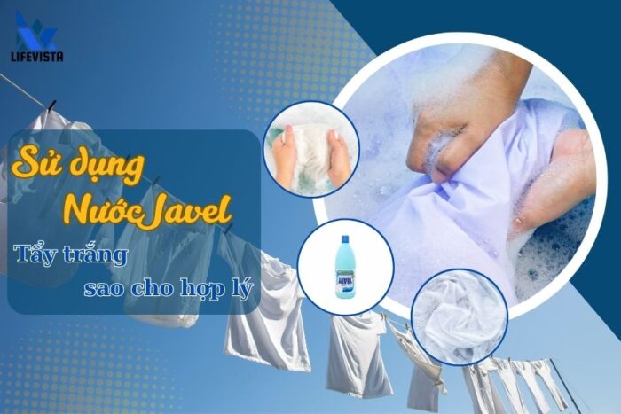 Sử dụng nước javen tẩy trắng sao cho hợp lý?