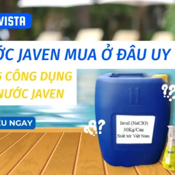 Nước Javen mua ở đâu uy tín? Thuốc tẩy Javen mua ở đâu?