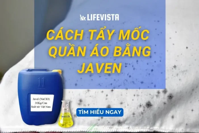Cách tẩy mốc quần áo bằng Javen sạch như mới, đơn giản nhất