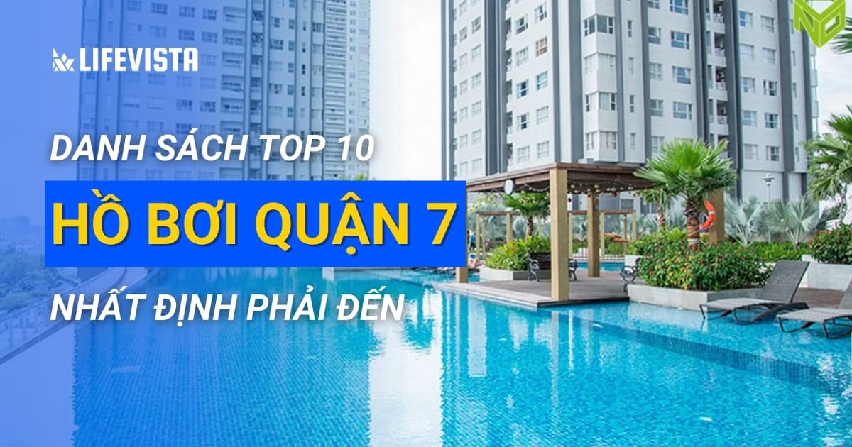 top 10 hồ bơi quận 7 được yêu thích nhất mà bạn nên biết