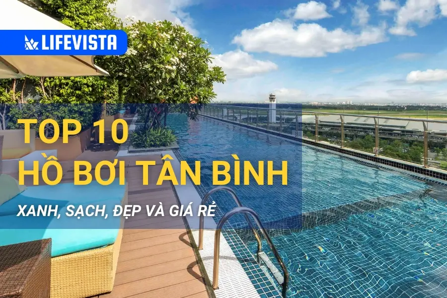 Điểm danh 10 hồ bơi Tân Bình xanh, sạch, đẹp và giá rẻ