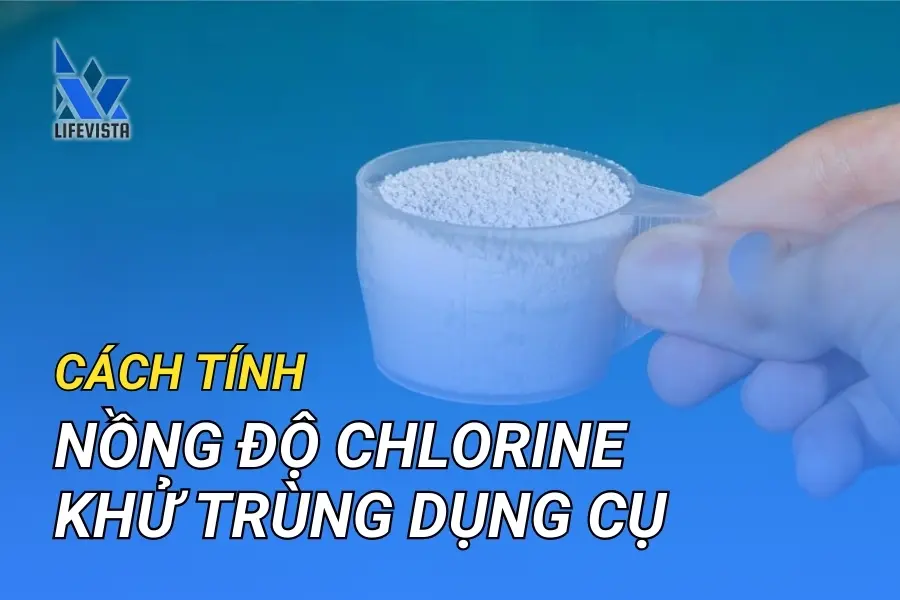 Cách tính nồng độ Chlorine khử trùng dụng cụ