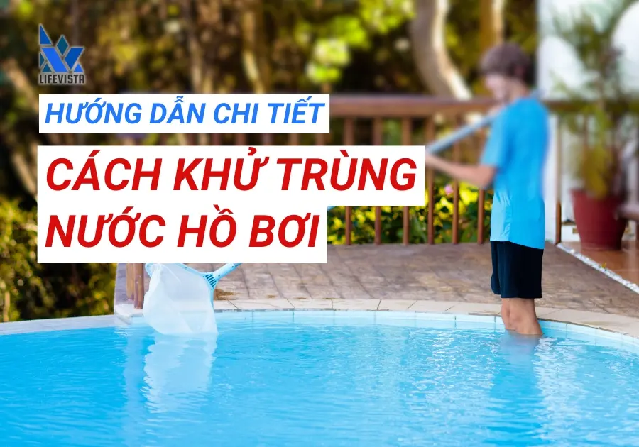 Hướng dẫn khử trùng nước hồ bơi